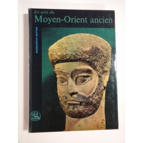 LES ARTS DU MOYEN-ORIENT ANCIEN - MARGUERITE RUTTEN - ALBUM
